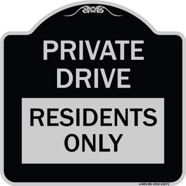 Private Drive Private Drive Residents Heavy-Gauge Aluminum Sign, 18" x 18", BS-1818-23271